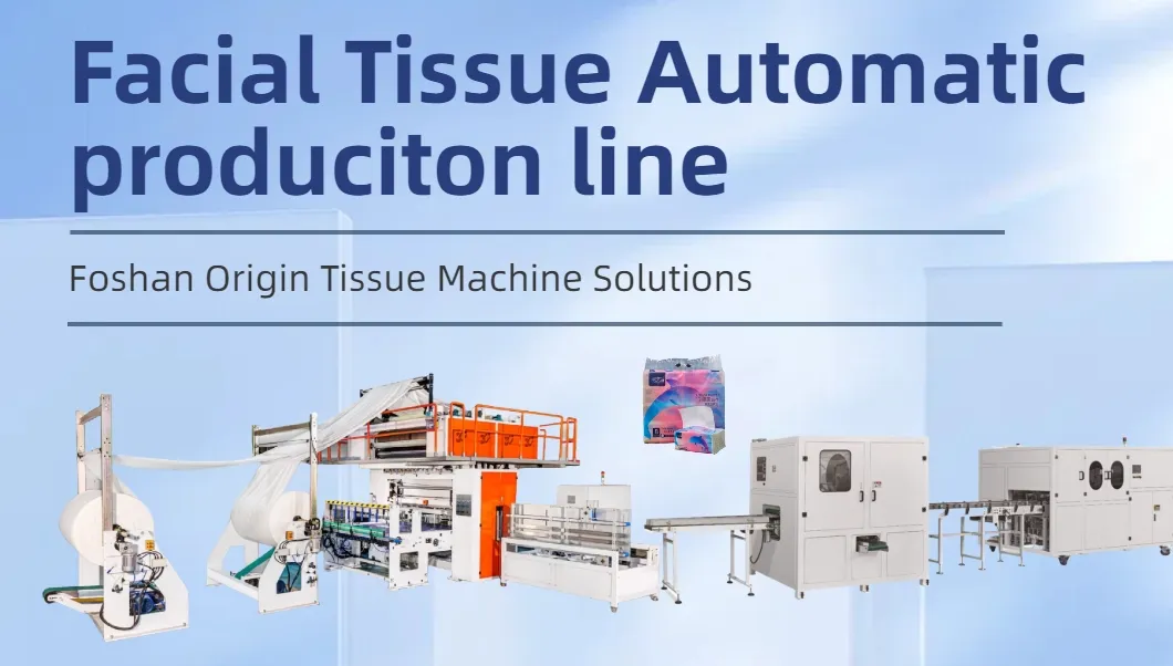Streamline Your Manufacturing Process with Our Advanced Facial Tissue Production Line Guaranteed 0